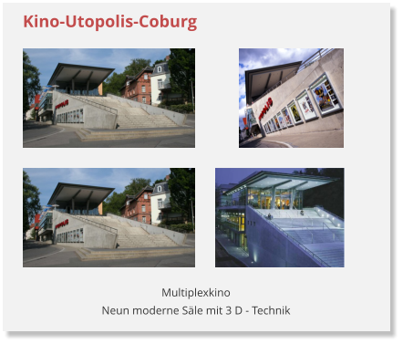 Multiplexkino Neun moderne Säle mit 3 D - Technik Kino-Utopolis-Coburg